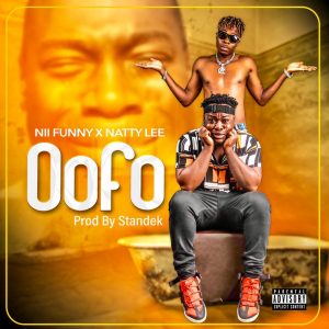 Mp3: Nii Funny – Oofo Ft. Natty Lee – Kumasi Naija